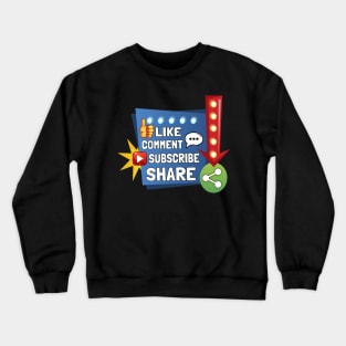 Social Media - Like, Comment, Subscribe Share! Crewneck Sweatshirt